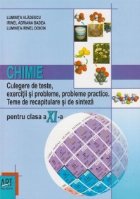 Chimie. Culegere de teste, exercitii si probleme, probleme practice. Teme de recapitulare si de sinteza pentru