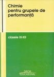 Chimie pentru grupele de performanta clasele XI-XII