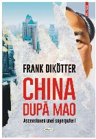 China după Mao Ascensiunea unei
