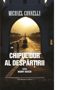 Chipul dur al despartirii - Volumul II din seria Harry Bosch