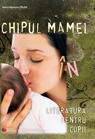 Chipul mamei in literatura pentru copii