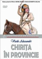 coperta Chirita in provincie (Montare preluata de TVR de la Teatrul National Vasile Alecsandri din Iasi)