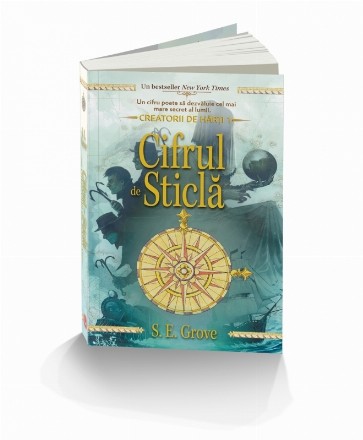 Cifrul de Sticla. Creatorii de harti Cartea intai