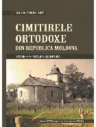 Cimitirele ortodoxe din Republica Moldova. Istorie. Arhitectura. Sculptura