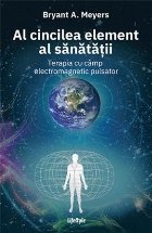 coperta Al cincilea element al sanatatii. Terapia cu camp electromagnetic pulsator