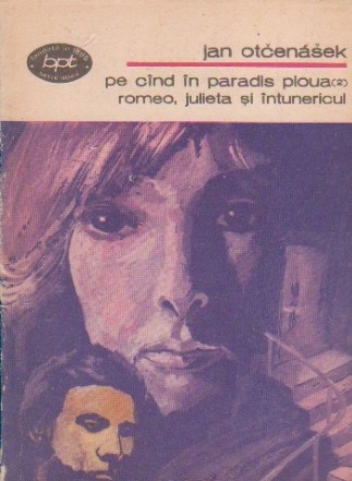Pe Cind in Paradis Ploua, Volumul al II-lea - Romeo, Julieta si Intunericul