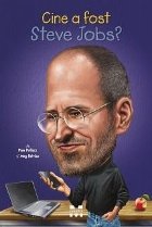 Cine a fost Steve Jobs?