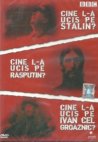 Cine l-a ucis pe Stalin? Cine l-a ucis pe Rasputin? Cine l-a ucis pe Ivan cel Groaznic?