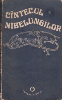 Cintecul Nibelungilor - Versiune in proza ritmata dupa textul epopeii medievale germane