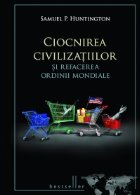 Ciocnirea civilizatiilor refacerea ordinii mondiale