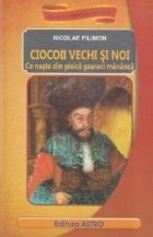 Ciocoii vechi noi