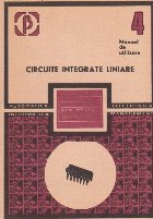 Circuite Integrate Lineare. Manual de Utilizare - Volumul al IV-lea