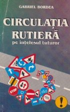 coperta Circulatia rutiera pe intelesul tuturor