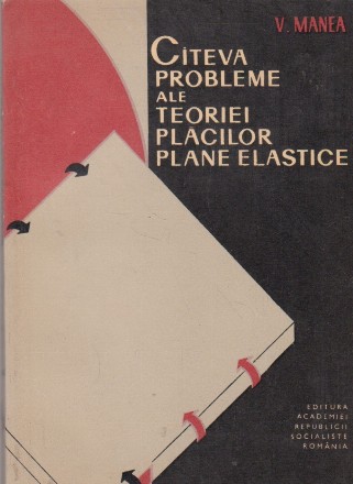 Citeva probleme ale teoriei placilor plane elastice