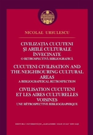 Civilizaţia Cucuteni şi ariile culturale învecinate - O retrospectivă bibliografică
