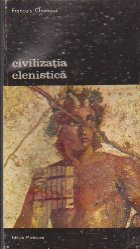 Civilizatia elenistica - Volumele I si II
