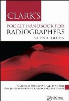 Clark\'s Pocket Handbook for Radiographers, Second Edition