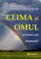 Clima si omul, prieteni sau dusmani?