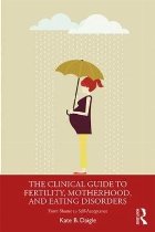 Clinical Guide to Fertility, Motherhood, and Eating Disorder