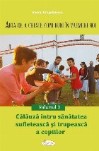 Călăuză întru sănătatea sufletească şi trupească a copiilor - Vol. 2 (Set of:Arta de a creşte copii 
