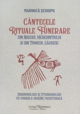 Cântecele rituale funerare din nordul Mehedinţiului şi din Timocul sârbesc : zoosimboluri şi fitosimboluri cu posibilă origine preistorică