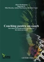 Coaching pentru un coach - Dezvoltare personala pentru specialistii in dezvoltare personala
