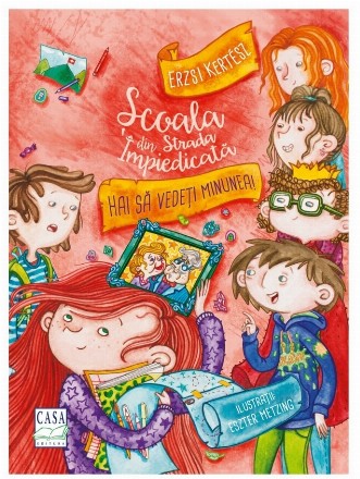 Şcoala din Strada Împiedicată : Hai să vedeţi minunea!