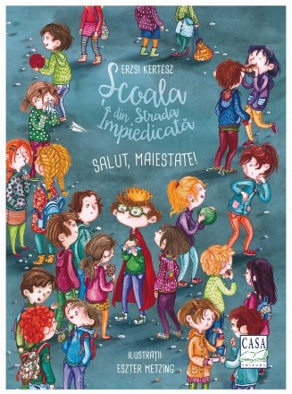 Şcoala din Strada Împiedicată : Salut, majestate!