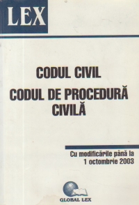 Codul Civil. Codul de procedura civila - Cu modificarile pana la 1 octombrie 2003