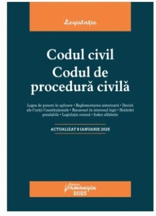 Codul civil. Codul de procedura civila. Actualizat la 8 ianuarie 2025