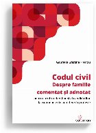 Codul civil comentat şi adnotat : despre familie,pentru uzul studenţilor şi al candidaţilor la examenele d