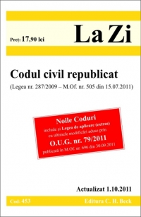 Codul civil republicat (Legea nr. 287/2009 - M.Of. nr. 505 din 15.07.2011) Editia 3