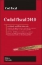 CODUL FISCAL, actualizat 1 iulie 2010