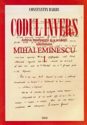 Codul invers. Arhiva innebunirii si a uciderii nihilistului Mihai Eminescu, Volumele I-X