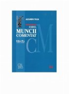 coperta Codul muncii comentat Editia a III-a, revazuta si adaugita