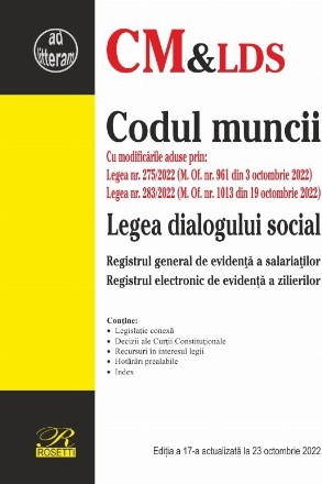 Codul muncii : Legea dialogului social,Registrul general de evidenţă a salariaţilor, Registrul electronic de evidenţă a zilierilor, Legislaţie conexă, Decizii ale Curţii Constituţionale, Recursuri în interesul legii, Hotărâri prealabile, Index