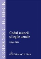 coperta Codul muncii si legile uzuale, editia a III-a, revizuita