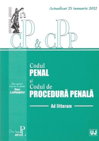 Codul Penal si Codul de Procedura Penala - Ad Litteram. Actualizat 25 ianuarie 2012