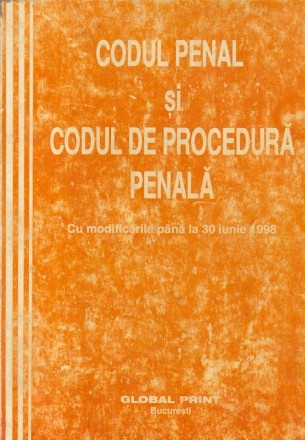Codul Penal si Codul de Procedura Penala  - Cu modificarile pana la 30 iunie 1998