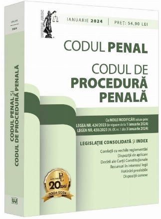 Codul penal si Codul de procedura penala: ianuarie 2024. Editie tiparita pe hartie alba