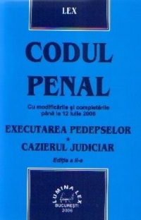 Codul Penal (cu modificarile si completarile pana la 12 iulie 2006) Executarea pedepselor - Cazierul Judiciar