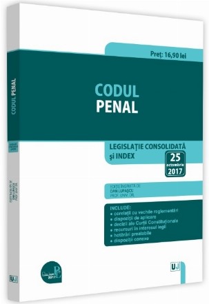 Codul penal. Editie tiparita pe hartie alba. Legislatie consolidata si index: 25 octombrie 2017