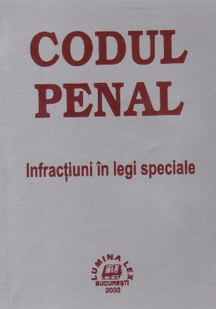 Codul Penal. Infractiuni in legi speciale