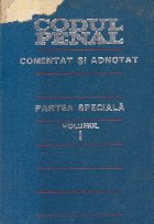 Codul Penal al Republicii Socialiste Romania comentat si adnotat, Partea Speciala, Volumul I (Doru Pavel)