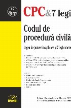 Codul de procedură civilă : Legea de punere în aplicare şi 7 legi conexe