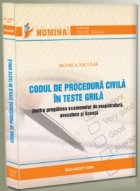 Codul de procedura civila in teste grila pentru pregatirea examenelor de magistratura, avocatura si licenta