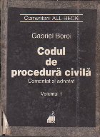 Codul de procedura civila comentat si adnotat. Volumul I