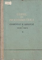 Codul de Procedura Civila Comentat si Adnotat de Gratian Porumb, Volumul al II-lea