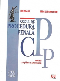 Codul de Procedura Penala - Adnotat cu legislatie si jurisprudenta 2009