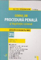 Codul de Procedura Penala si legislatie conexa 2018. Editie premium